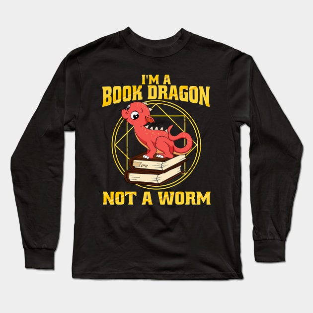 I'm A Book Dragon Not A Worm Long Sleeve T-Shirt by tabbythesing960